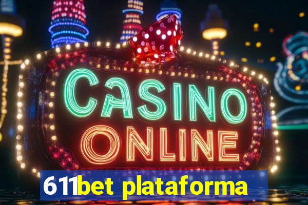 611bet plataforma